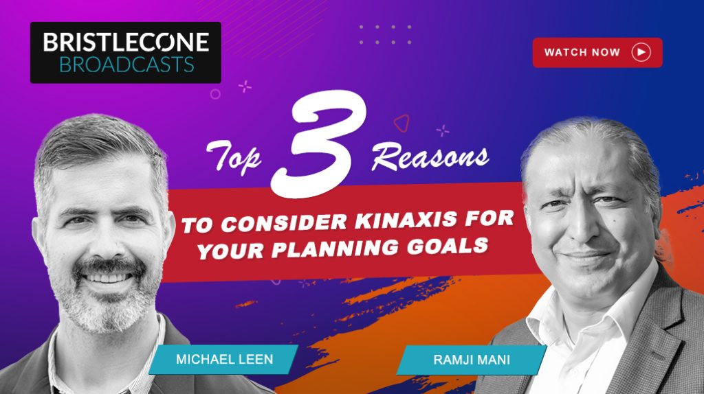 Top 3 Reasons to Consider Kinaxis for Your Planning Goals - Bristlecone